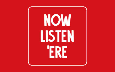 Now Listen ‘Ere – Local Writers Call Out no. 1