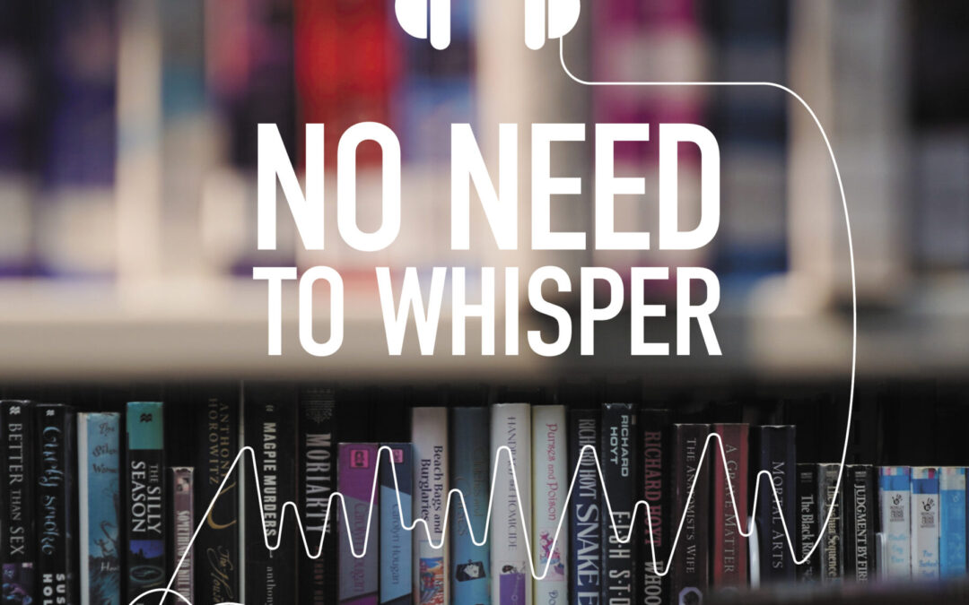 No Need To Whisper