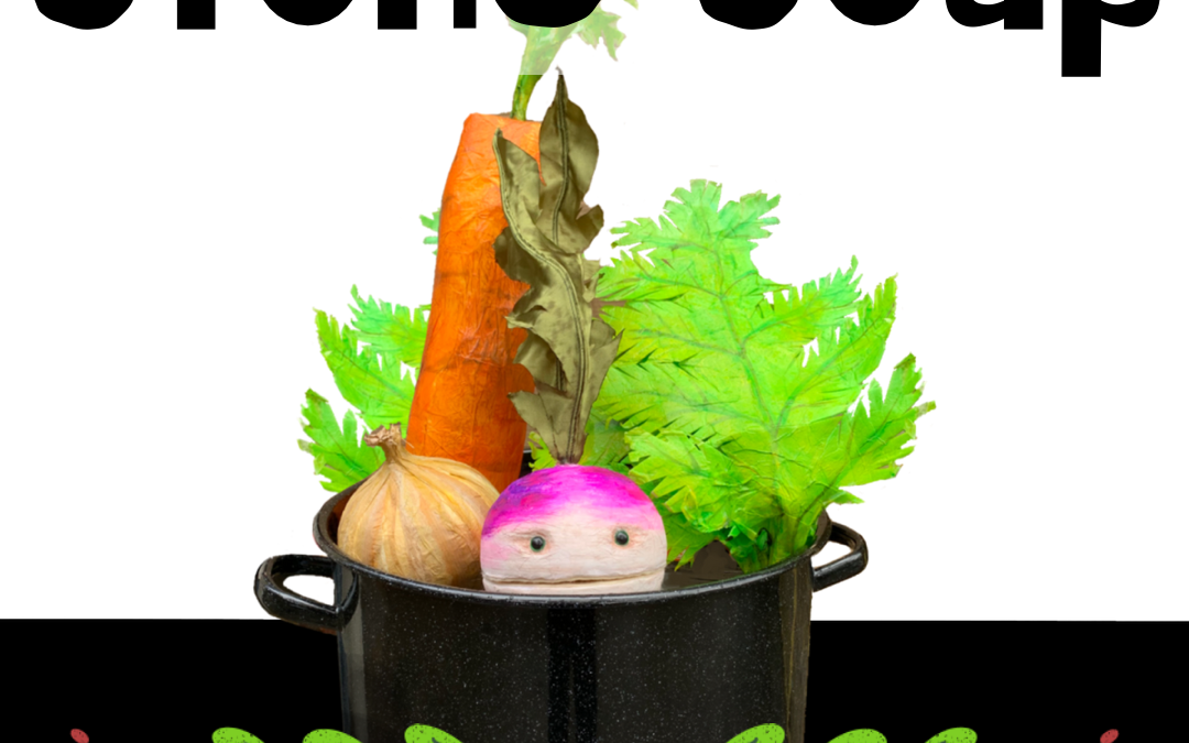 Stone Soup, Children’s Theatre, 11am & 2pm