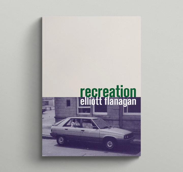 ‘Recreation’ Book Launch with artist & writer Elliott Flanagan